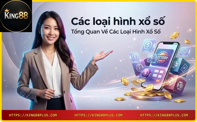 Tổng quan các loại hình xổ số: truyền thống, Keno, lô tô, xổ số online